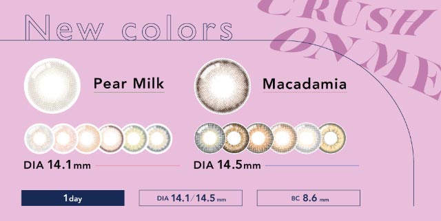 New colors,Pear Milk(ペアーミルク)Macadamia(マカダミア),|クルーム(CRUUM)BLACKPINKイメージモデル,ワンデー,ブラックピンク